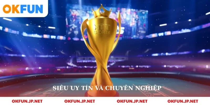 Siêu uy tín và chuyên nghiệp
