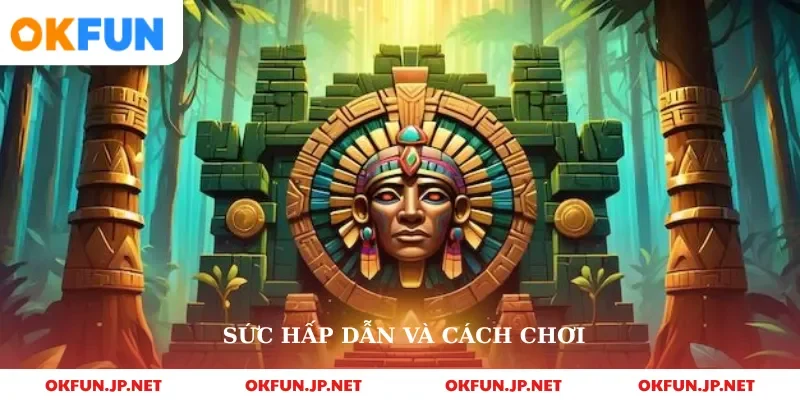 Sức hấp dẫn và cách chơi