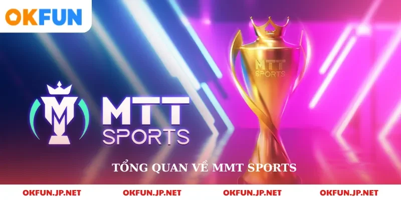 Tổng quan về mmt sports