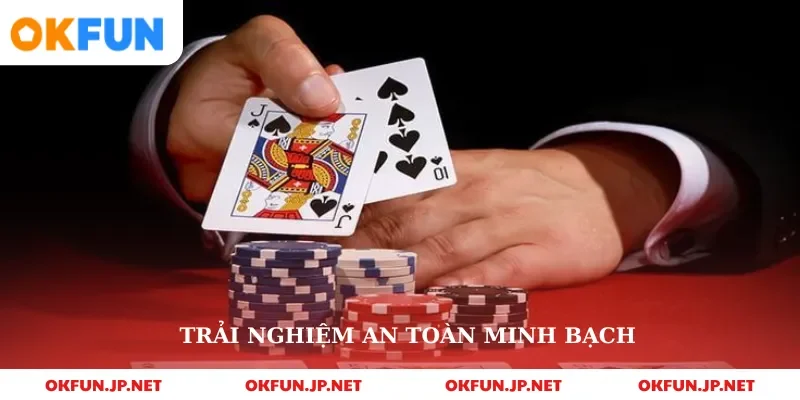 Trải nghiệm an toàn minh bạch